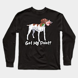 Camo Canine Get My Point, German Shorthaired Pointers Tee Trend Long Sleeve T-Shirt